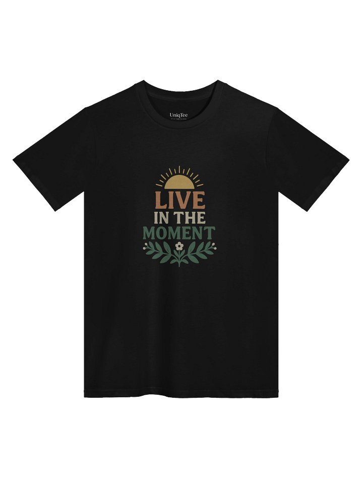 “Live in the Moment” Unisex T-Shirt product image (1)