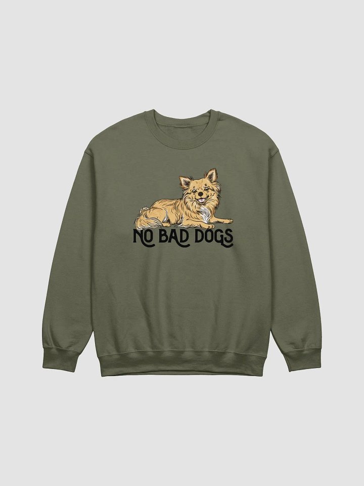 No Bad Dogs Sweatshirt of a Chihuahua(Longhaired) | Funny Shirt for Chihuahua Paw-rents product image (1)