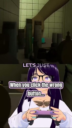 When you click the wrong button.

She poured the pills into her hand and at that point I just had to hope she knew what she w...