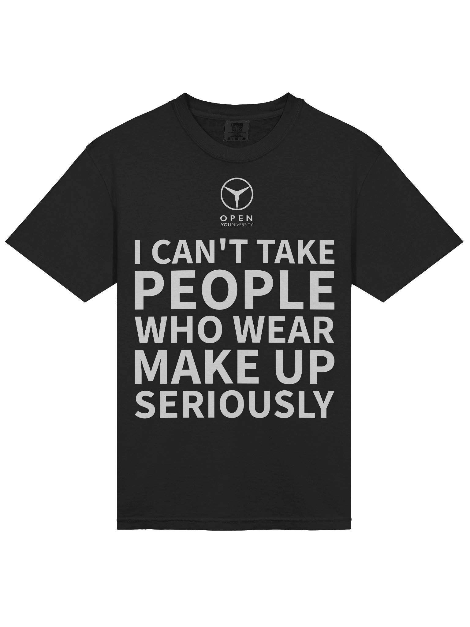 I CAN'T TAKE WOMEN WHO WEAR MAKE UP SERIOUSLY product image (5)
