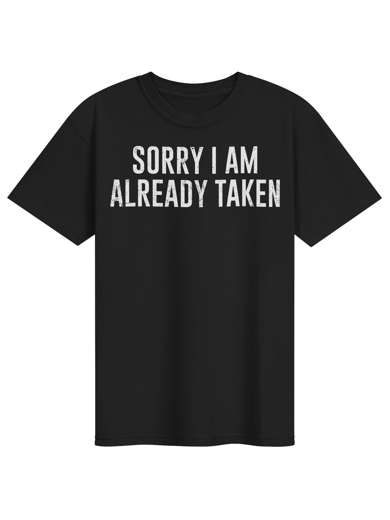 Sorry I'm Already Taken T-Shirt | Funny Relationship Graphic Tee | Cute Couple Shirt | Gift for Boyfriend or Girlfriend product image (1)