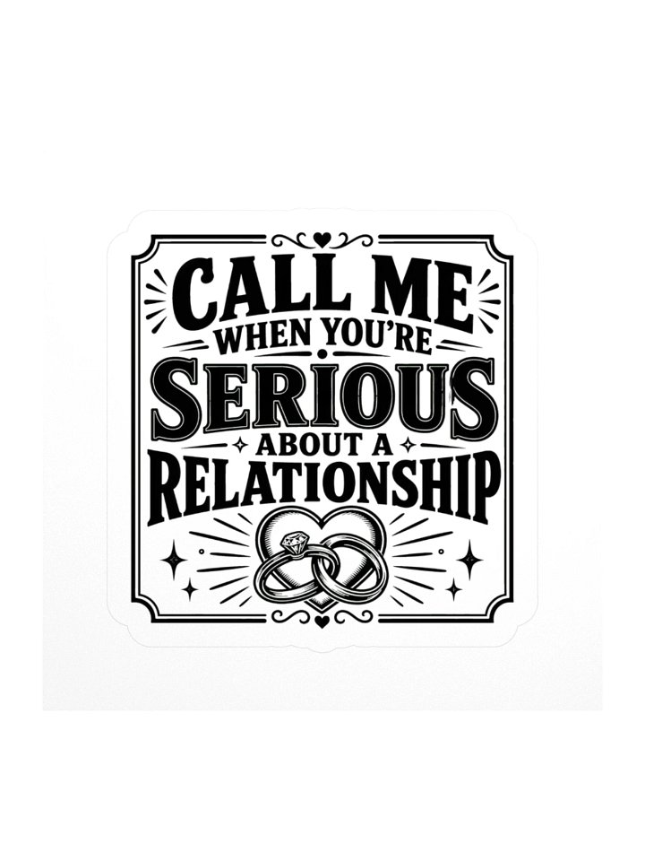 Call Me When You're Serious About A Relationship Sticker product image (1)