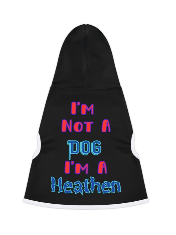 Pet Hoodie - Not a Dog, A Heathen product image (1)