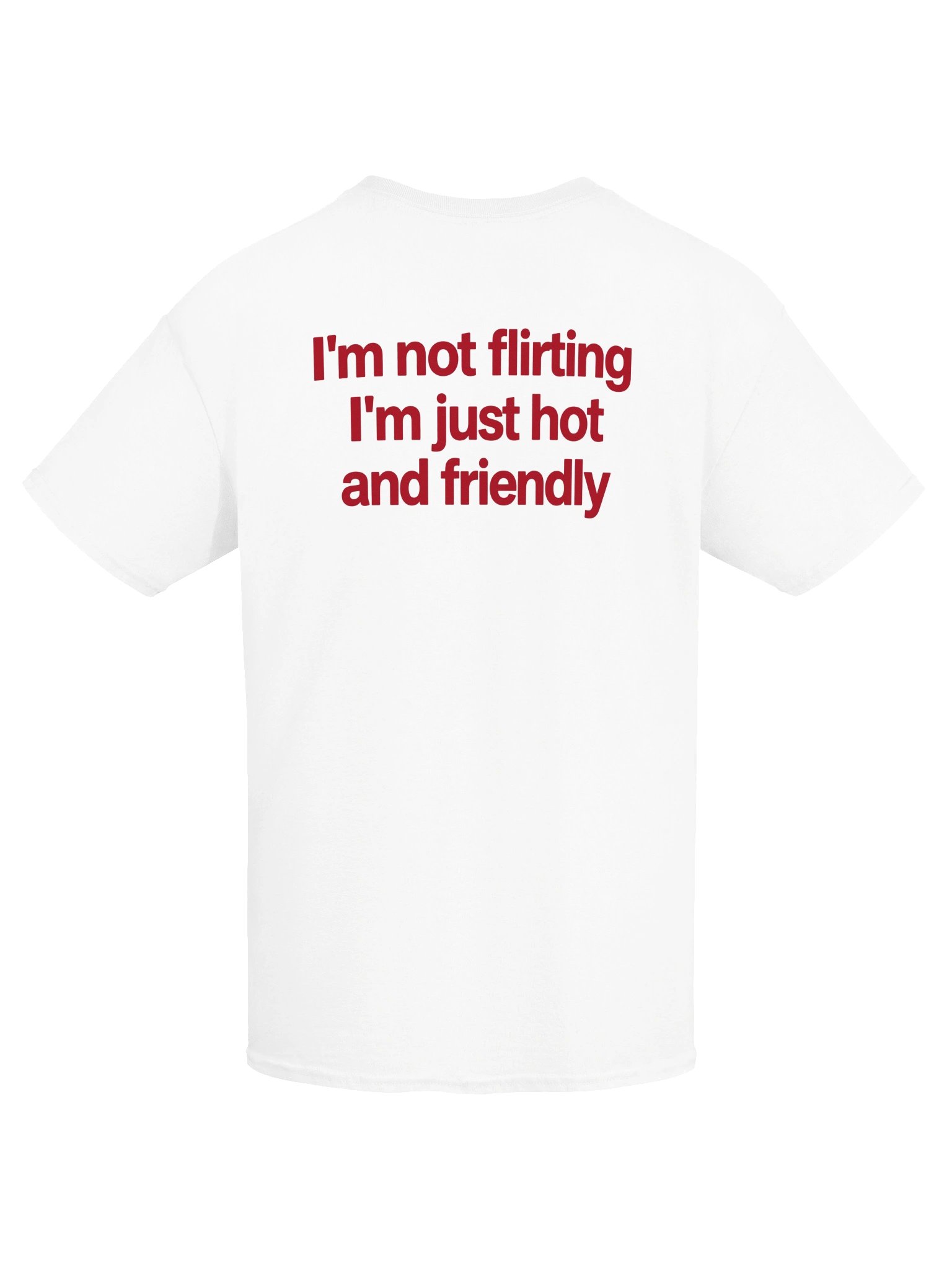 I'm Not Flirting I'm Just Hot And Friendly product image (72)