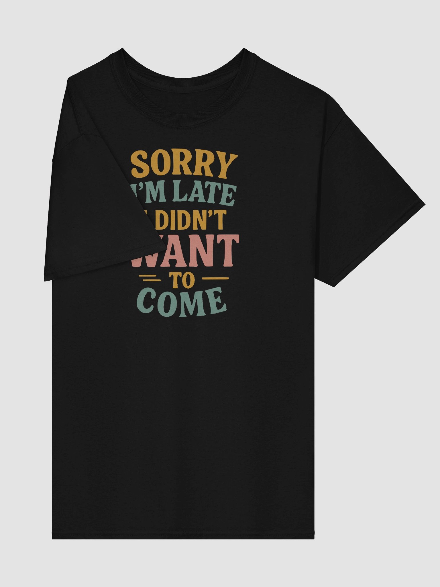 Sorry I’m Late Tee – Honest Fashion for Reluctant Humans product image (4)