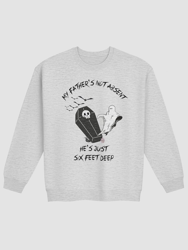 My fathers not absent Crewneck product image (1)