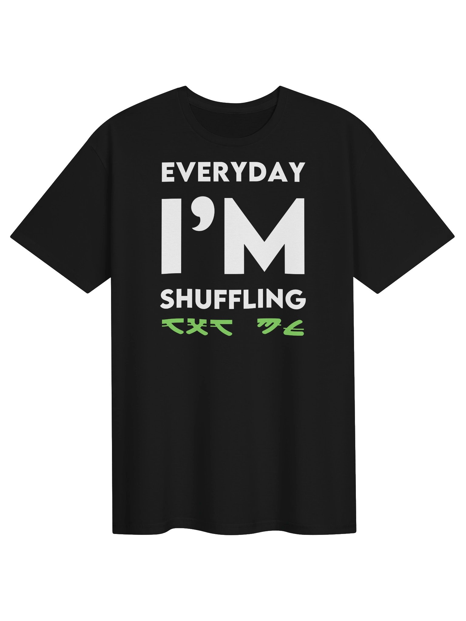 EVERYDAY I’M SHUFFLING T-Shirt product image (1)