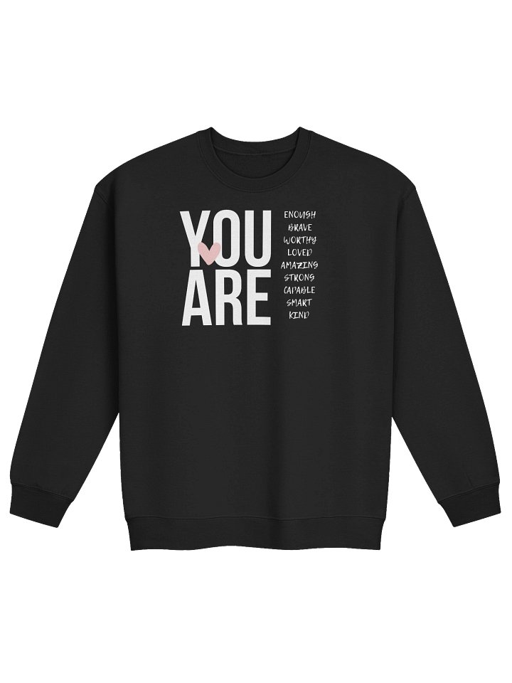 You Are Sweatshirt product image (5)