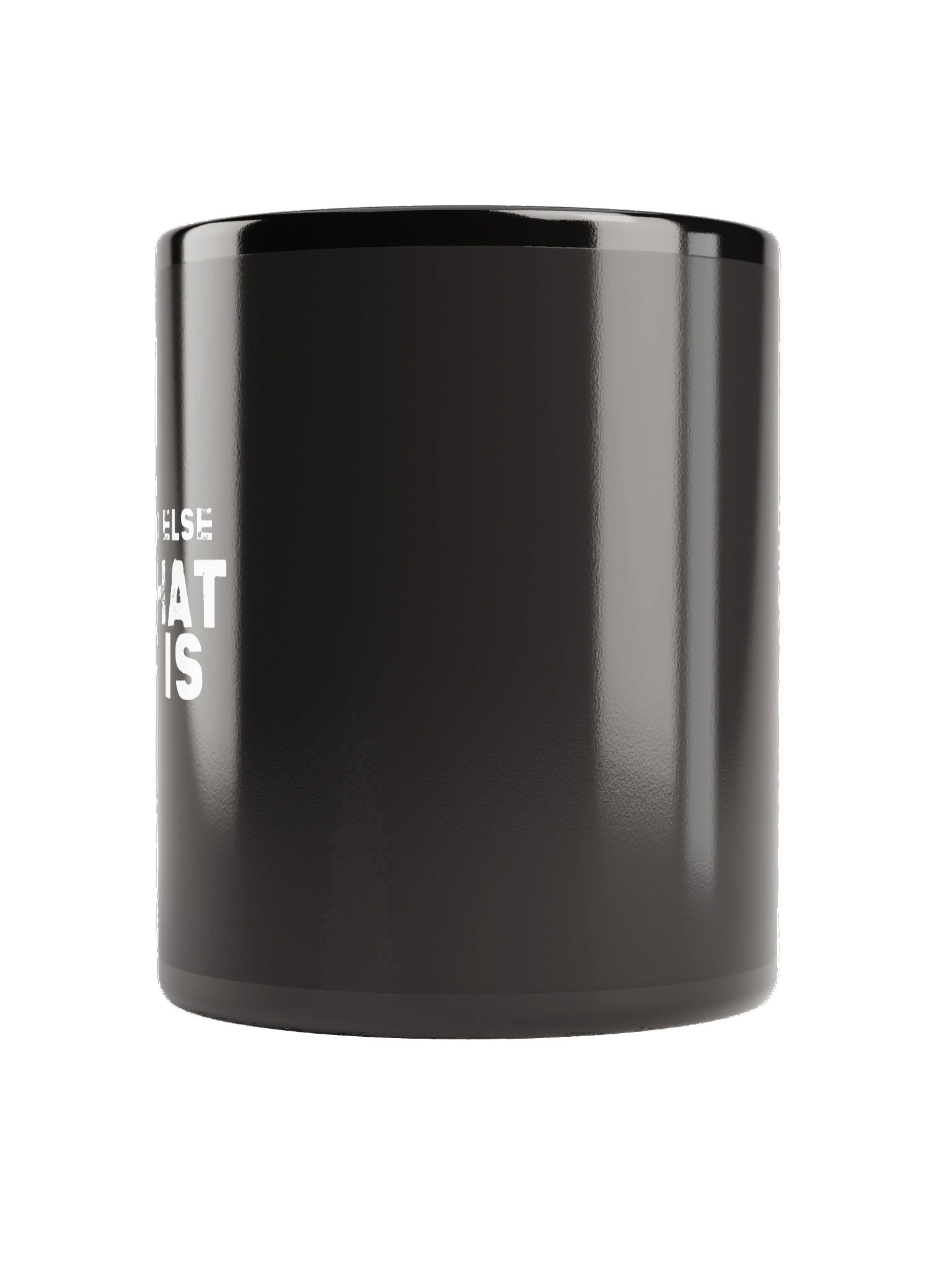 Who Else What It Is Black Glossy Mug product image (4)