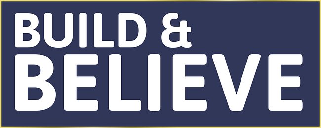 Build and Believe
