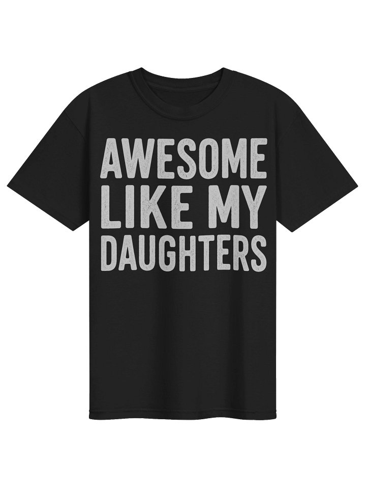 Awesome Like My Daughters T-Shirt product image (1)