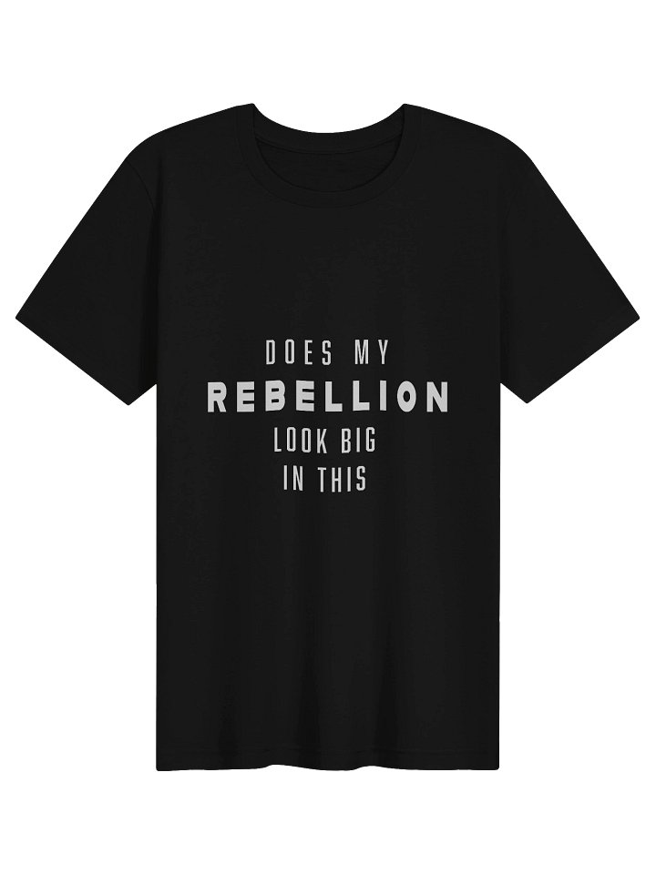 Does My Rebellion Look Big In This Sarcastic Punk Graphic Tee - Minimalist Alternative Streetwear T-Shirt product image (1)