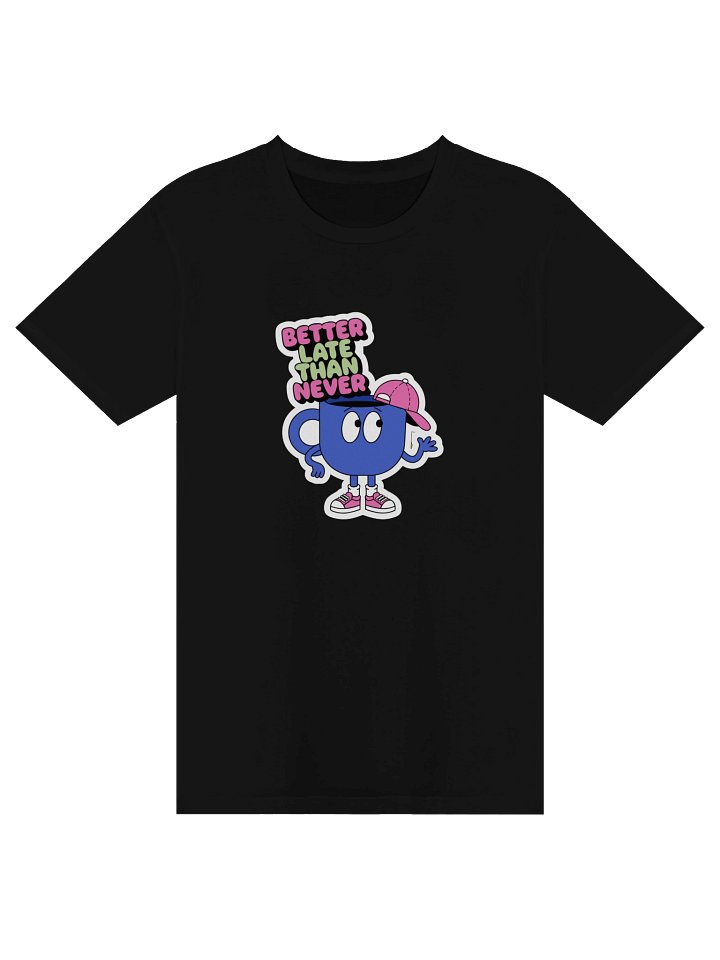Better Late Than Never Tee product image (1)