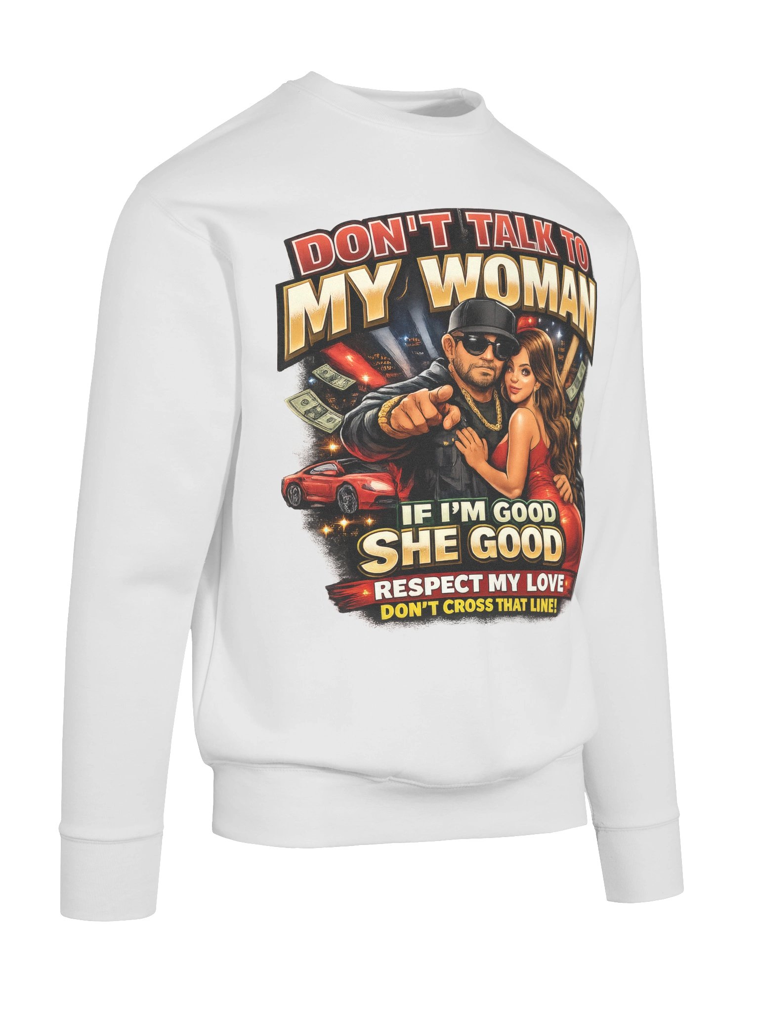 Don't Talk To My Woman Respect My Love Sweatshirt product image (108)