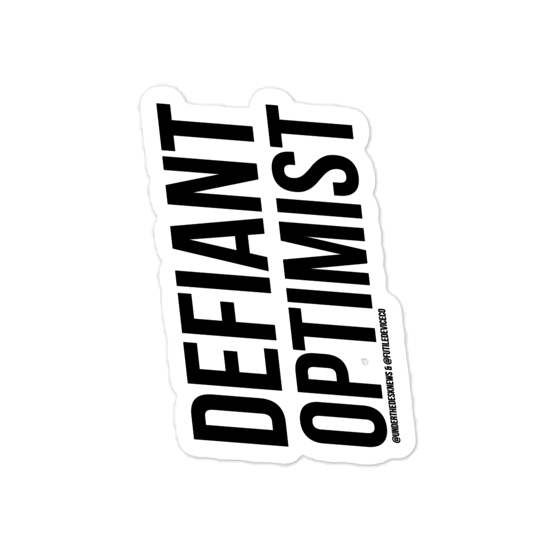 FUTILE DEVICE: DEFIANT OPTIMIST (STICKER) product image (1)
