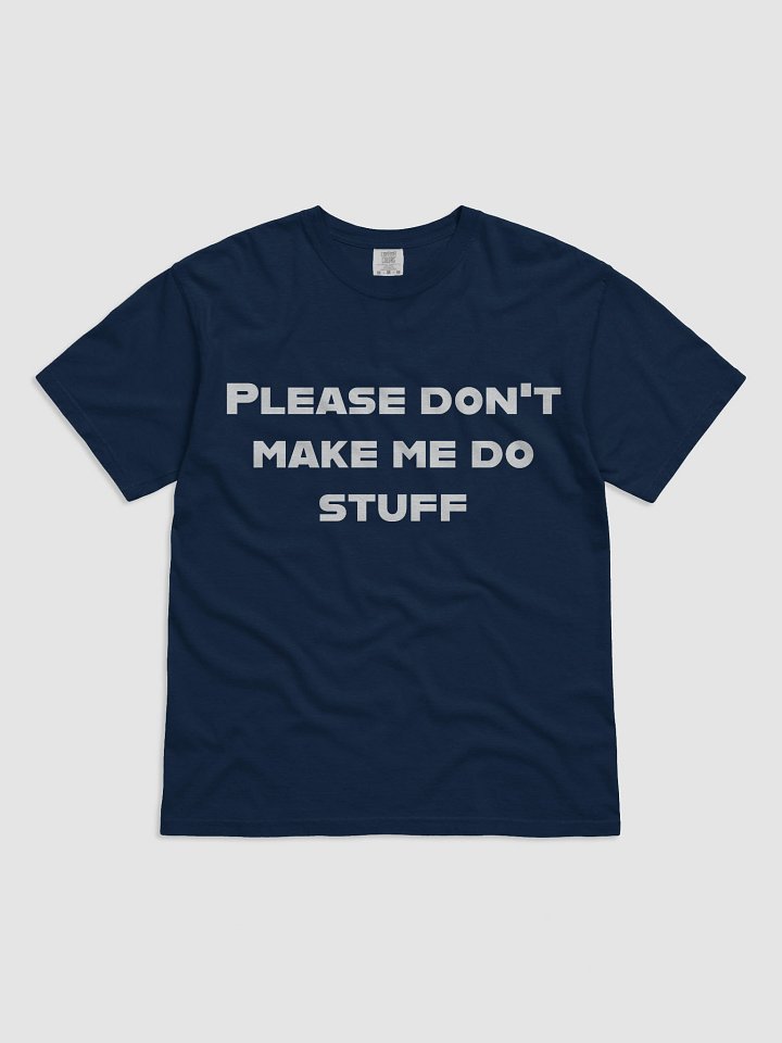 Please don't make me do stuff product image (8)