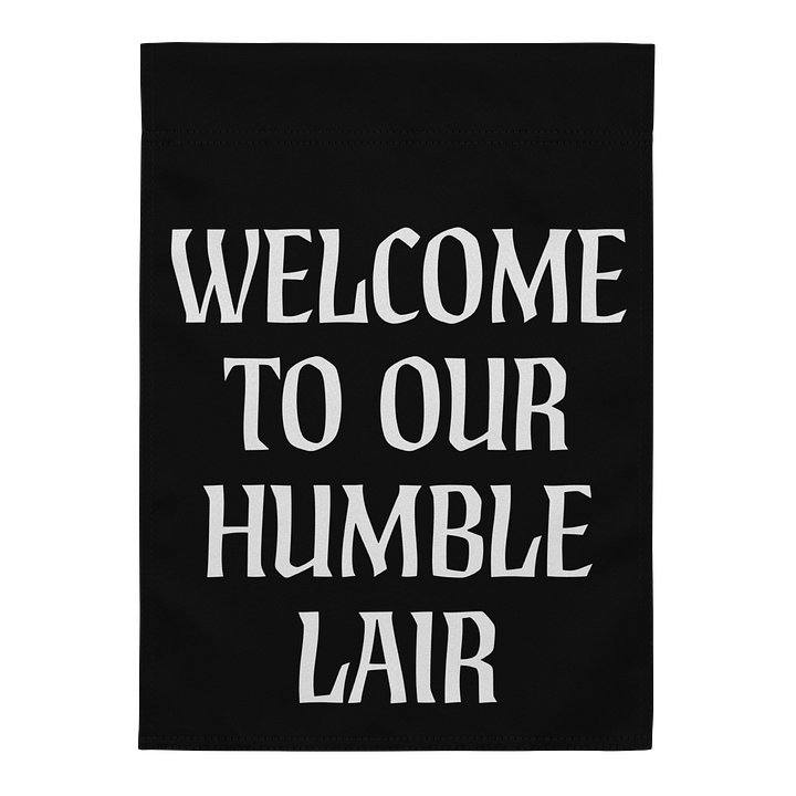 Welcome to our Humble Lair - Garden Flag product image (1)
