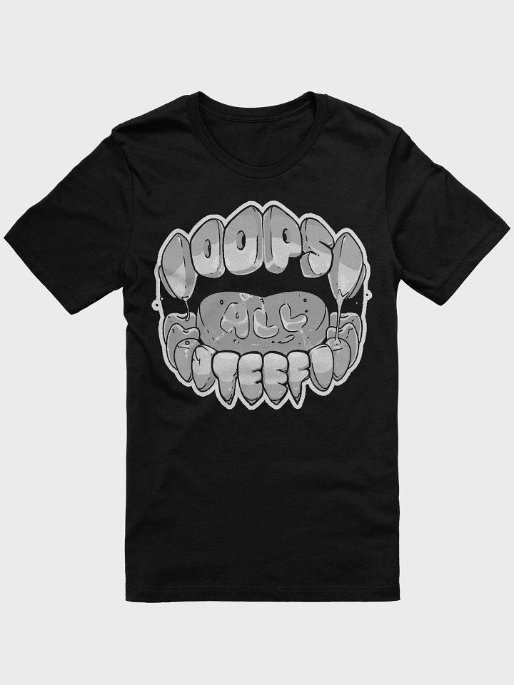 Oops All Teef T-Shirt product image (1)