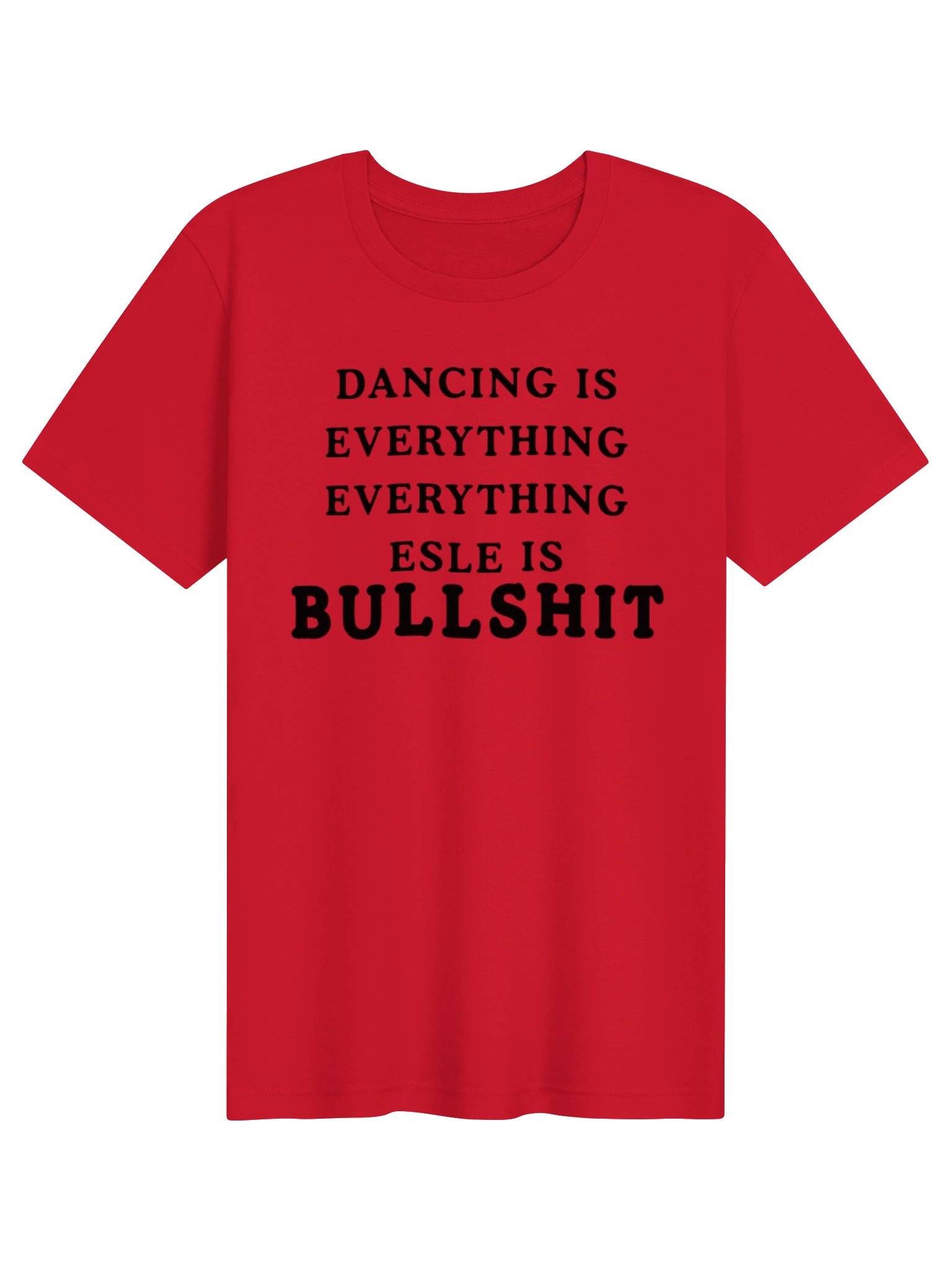 EVERYTHING ELSE IS BULLSHIT TEE product image (5)