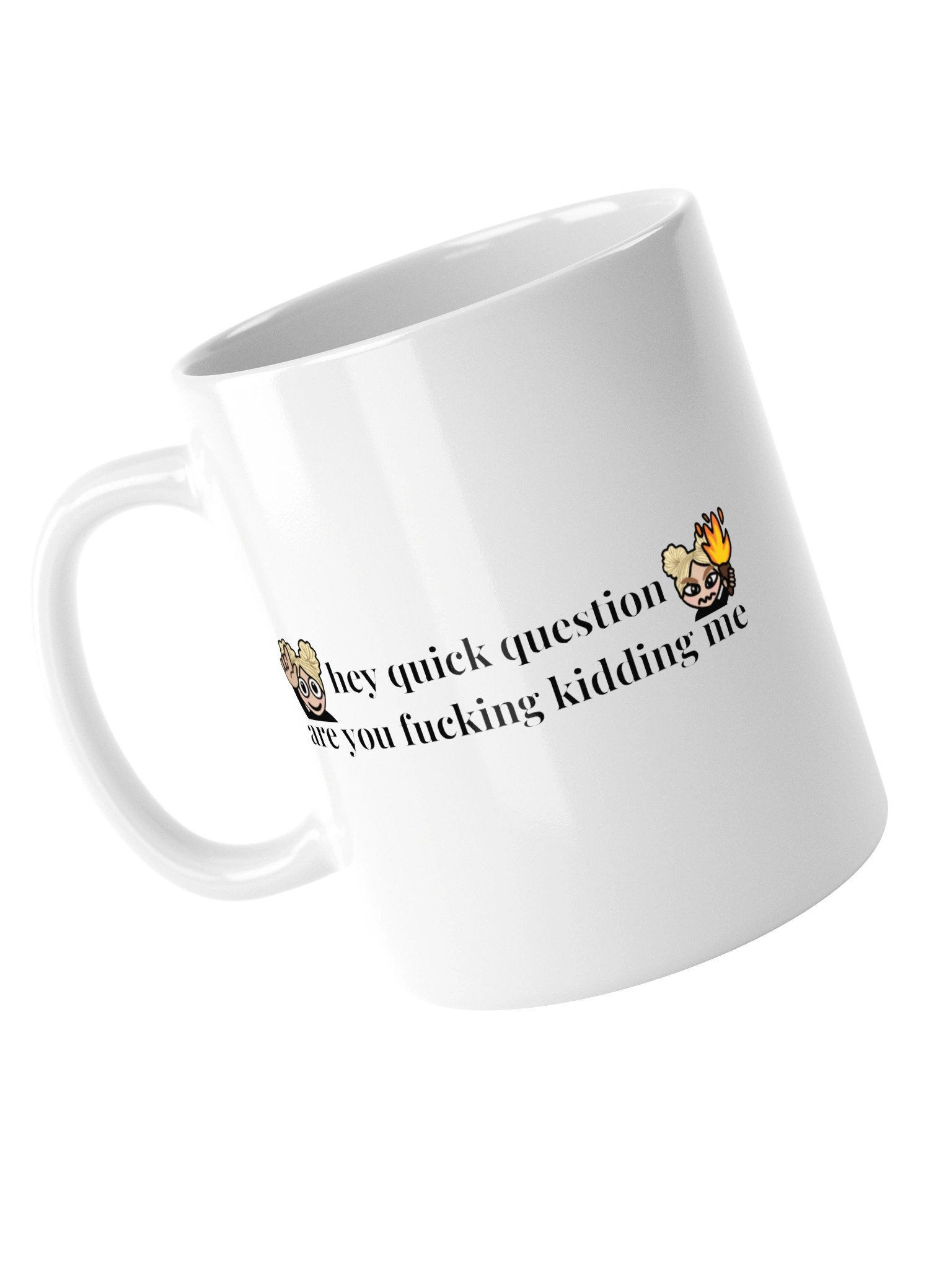 "Hey quick question" mug (2) product image (5)