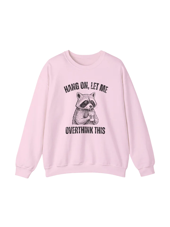 Hang On Let Me Overthink This Trandy Sweatshirt product image (1)