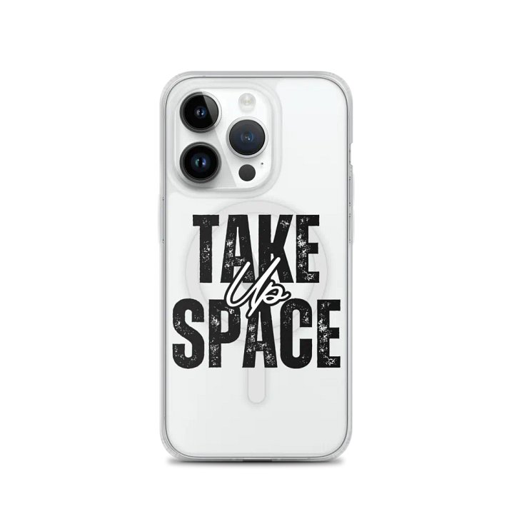 "Take Up Space" Clear MagSafe® iPhone® Case product image (3)