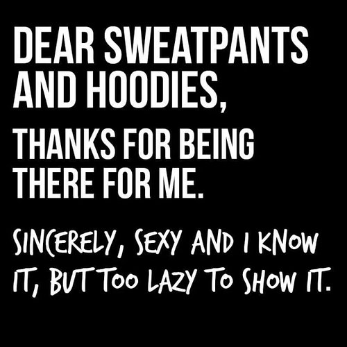 Shout out to comfy clothes!