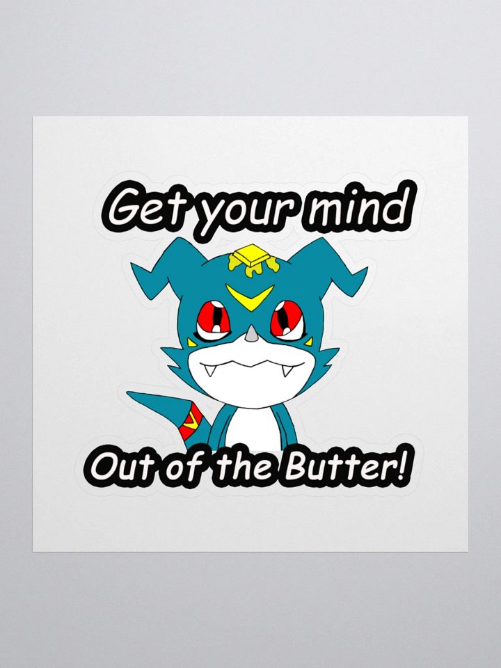 Get your mind out of the Butter Sticker product image (1)