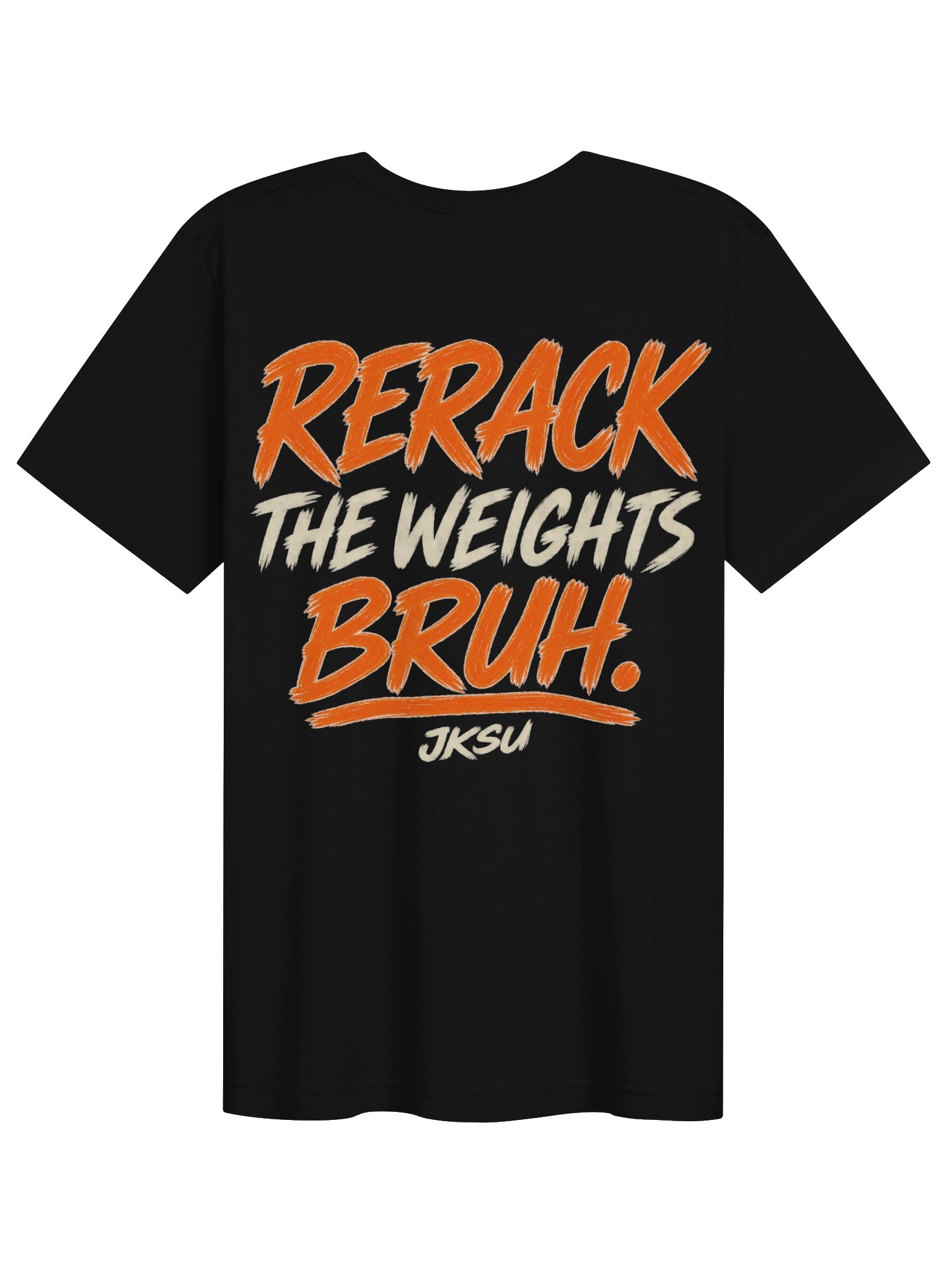 Just Keep Show'n Up "Rerack The Weights Bruh" product image (2)