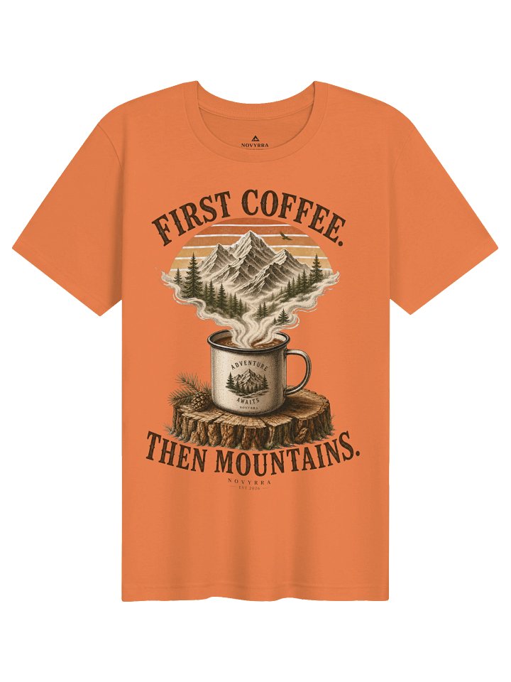 FIRST COFFEE. THEN MOUNTAINS. Graphic T-Shirt product image (21)