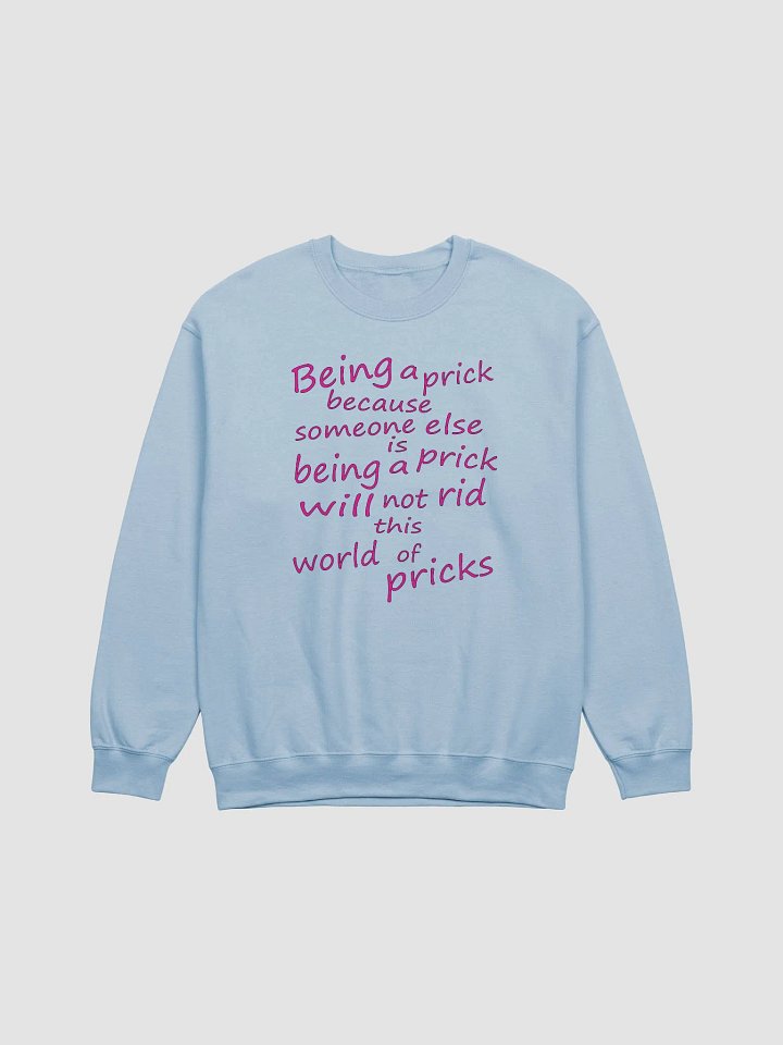 Stop Being A Prick - Pink Lettering - Gildan Classic Crewneck Sweatshirt product image (2)