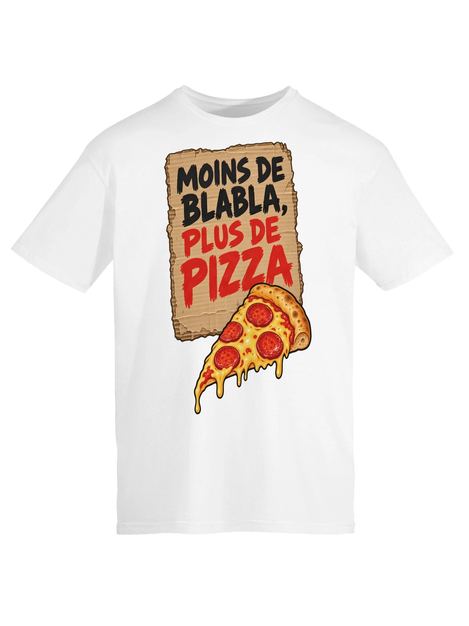 Moins de Blabla, Plus de Pizza Cardboard Protest Sign T-Shirt product image (5)