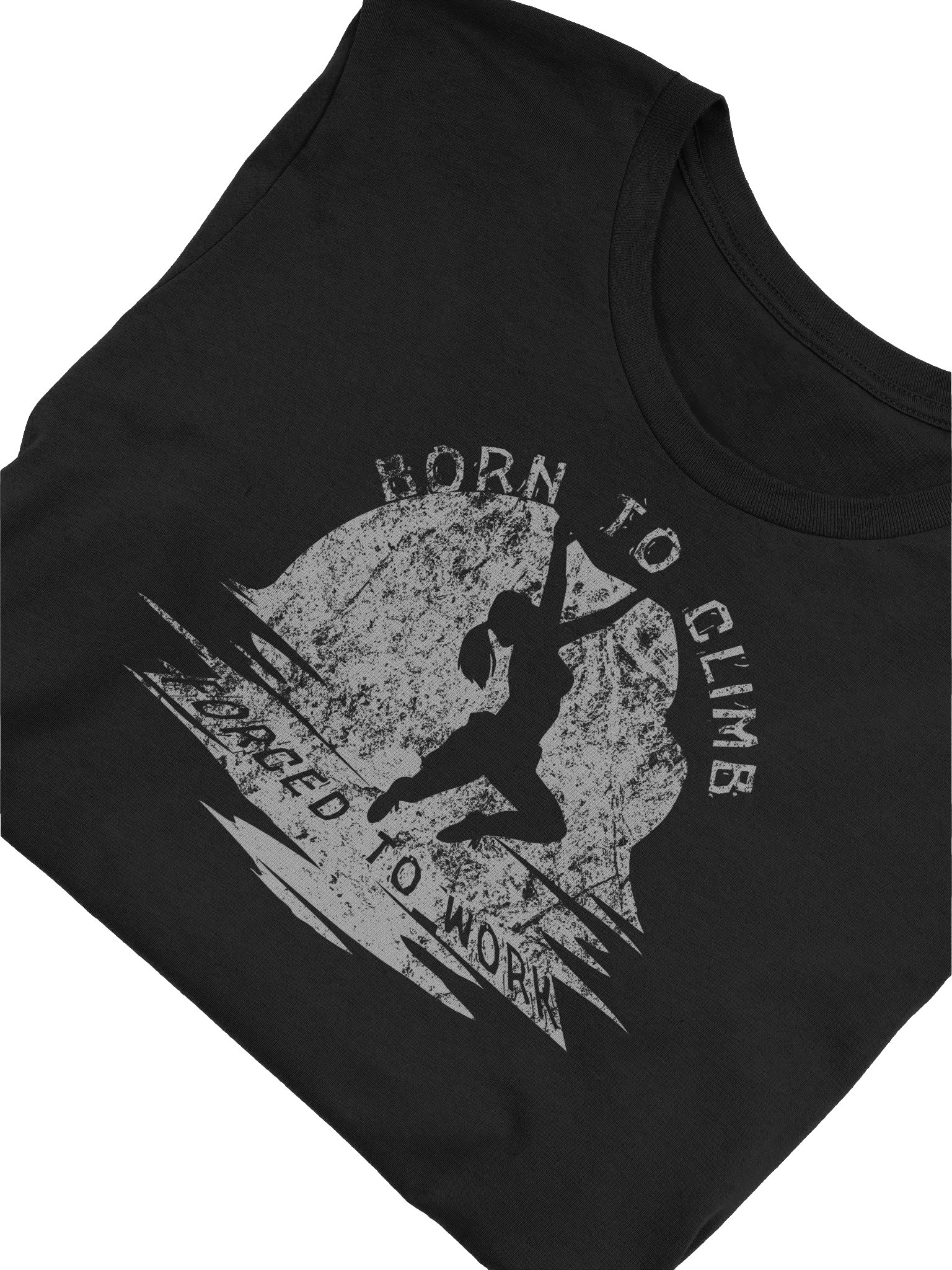 Born To Climb Forced To Work For Women T-Shirt - Funny Retro Grunge Gift product image (52)