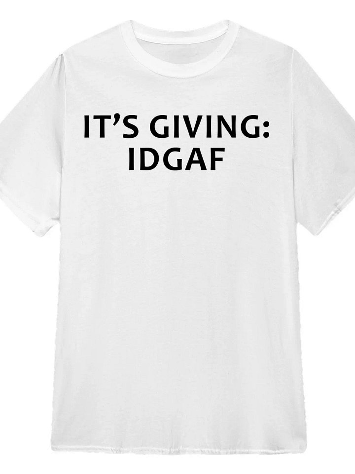 It’s Giving: IDGAF T-Shirt product image (1)