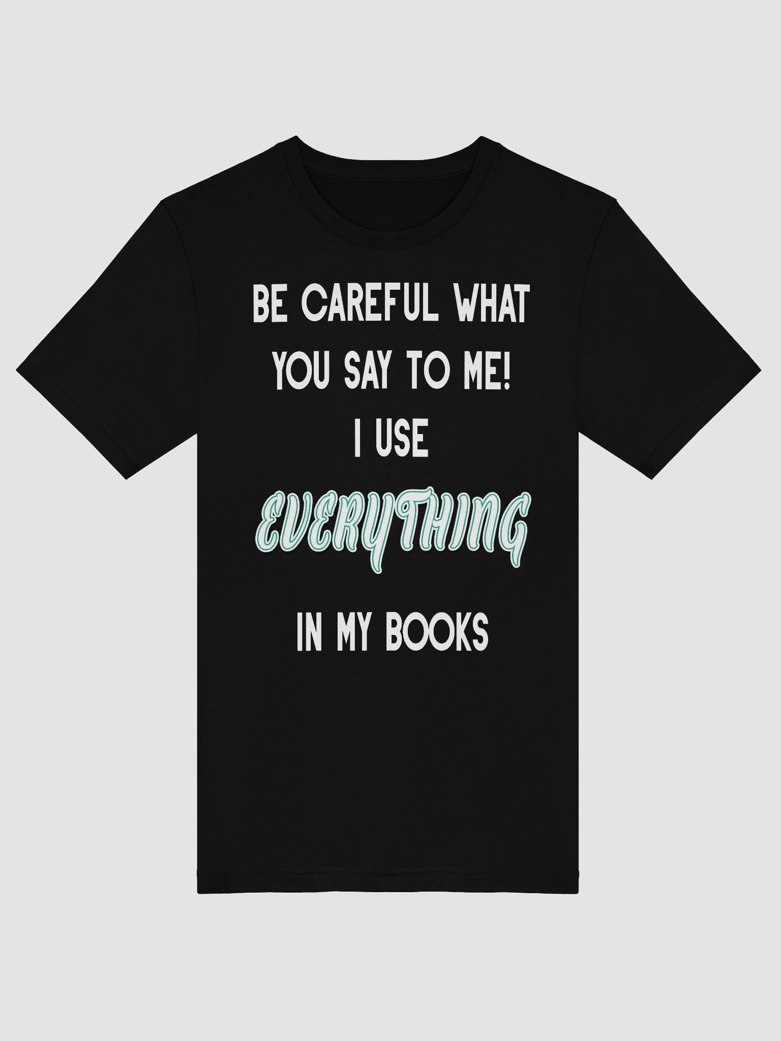 I use EVERYTHING in my books! ~ Supersoft T-shirt ~ Base Colour Collection 1 product image (5)