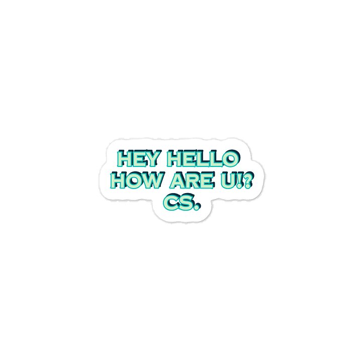 Hey Hello How Are U!? CS. Sticker product image (1)