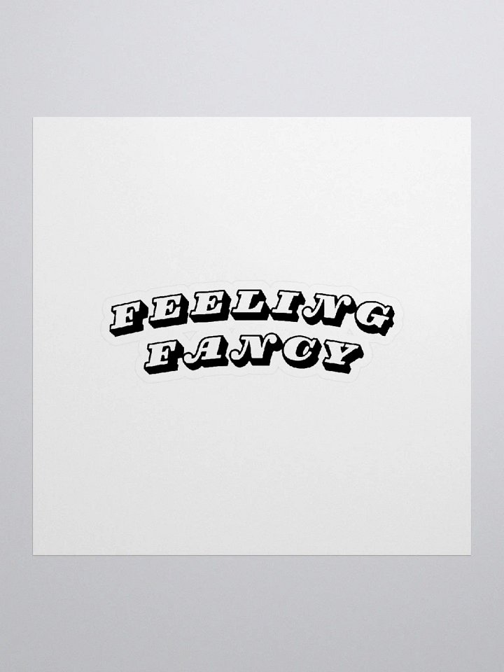 feeling fancy: Sticker product image (1)