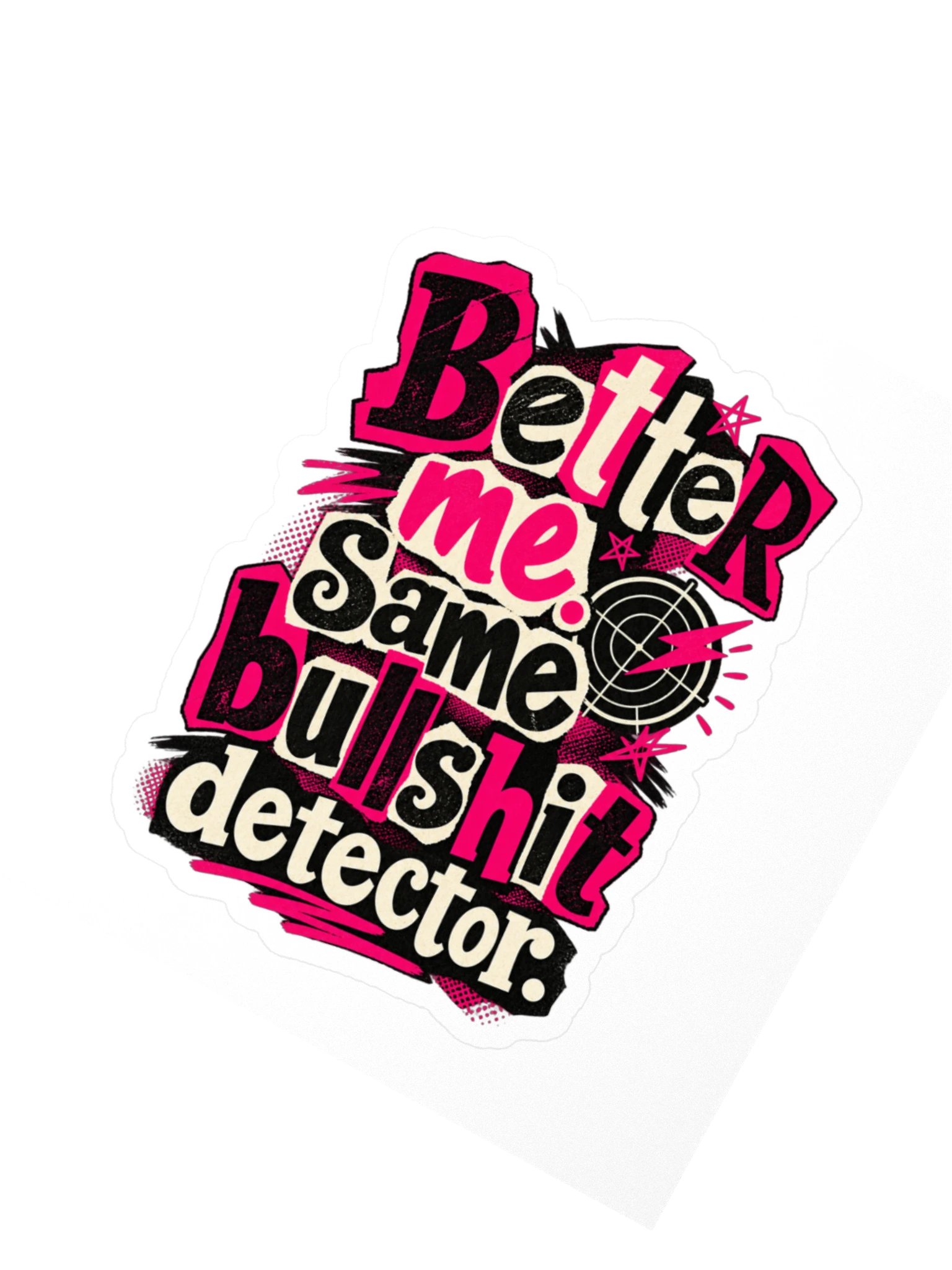 Better Me. Same Bullshit Detector.™ Sticker product image (2)