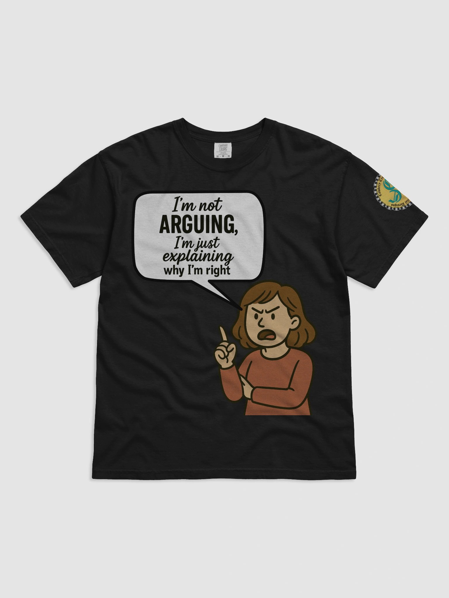 I'm not Arguing (Female) Comfort Colors Garment-Dyed Heavyweight T-Shirt Colors (1) product image (1)