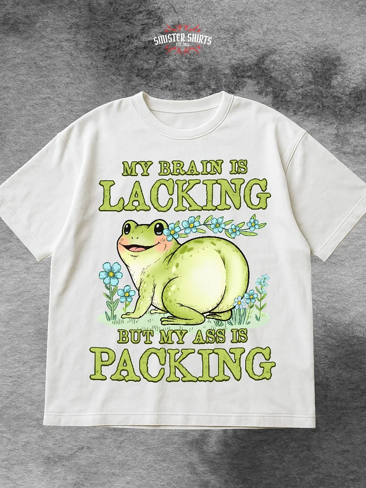 My Brain Is Lacking But My Ass Is Packing Shirt product image (1)