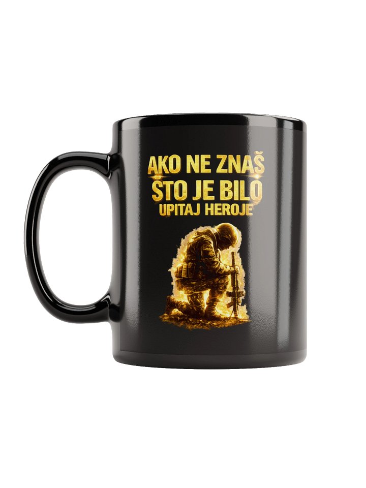 AKO NE ZNAŠ,UPITAJ HEROJE - VISOKO KVALITETNA ŠALICA product image (2)