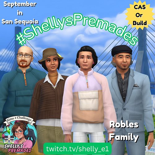 September's #ShellysPremades are the Robles Family! You can make them over, make rooms that represent them, or build/remodel ...