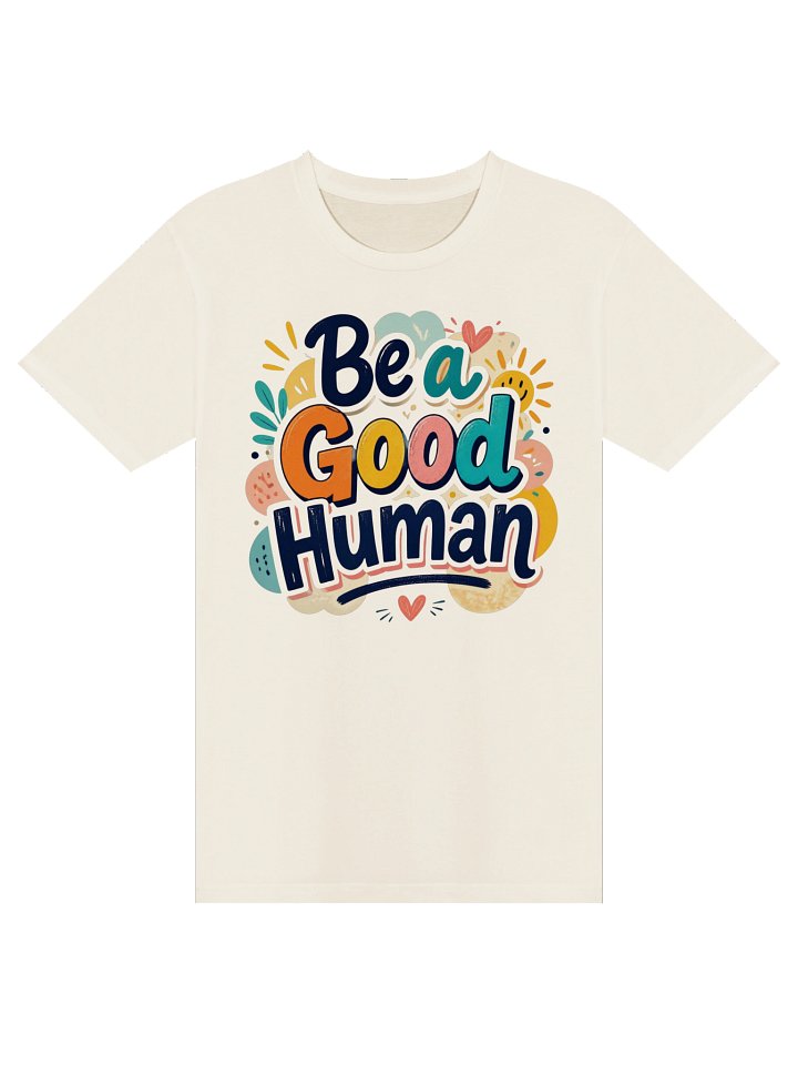 Be a Good Human Vibrant Colorful Abstract Positive Design product image (1)