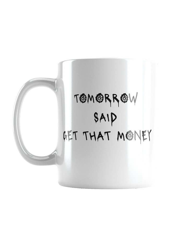 "Tomorrow Said" Drink Mug product image (1)