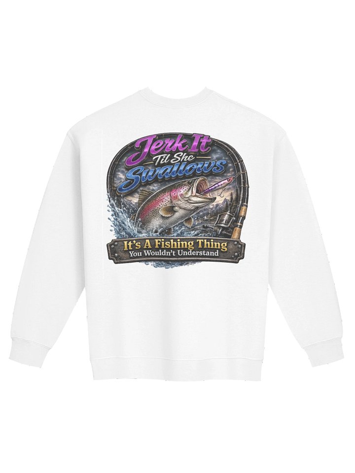 Jerk It Til She Swallows Purple Trout Sweatshirt product image (5)