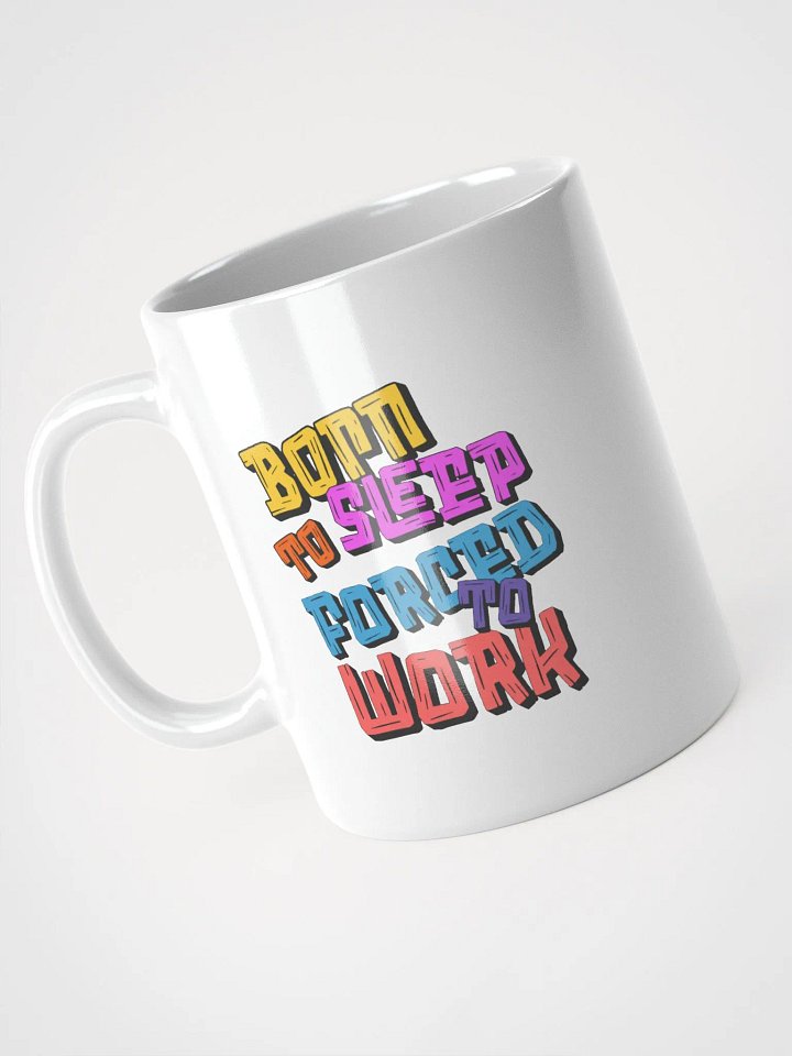 Born To Sleep Forced To Work Vibrant Workday Blues Mug product image (2)