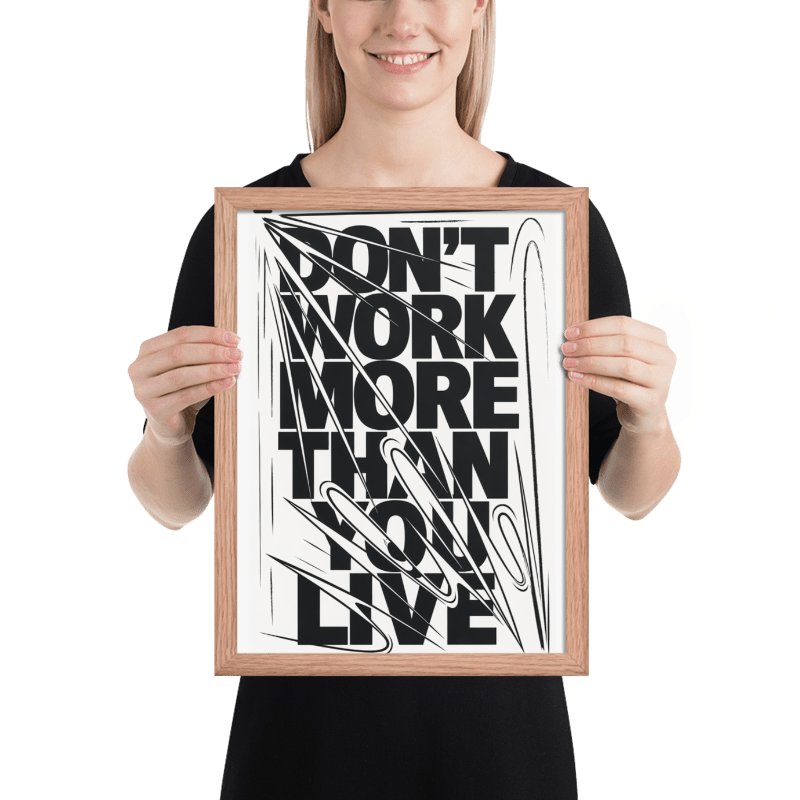 Don't Work More Than You Live Poster product image (56)