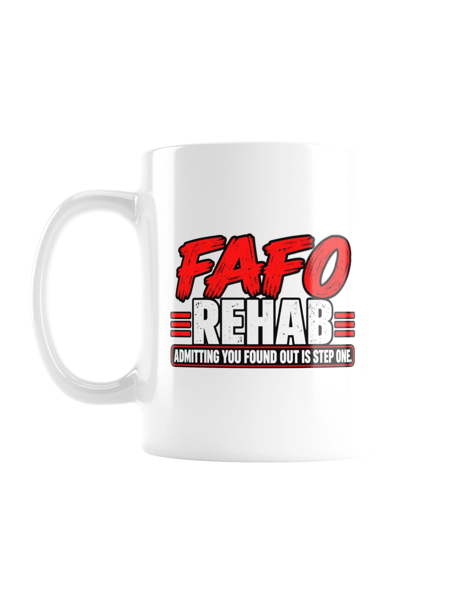 FAFO REHAB — ADMITTING YOU FOUND OUT IS STEP ONE - MUG product image (3)