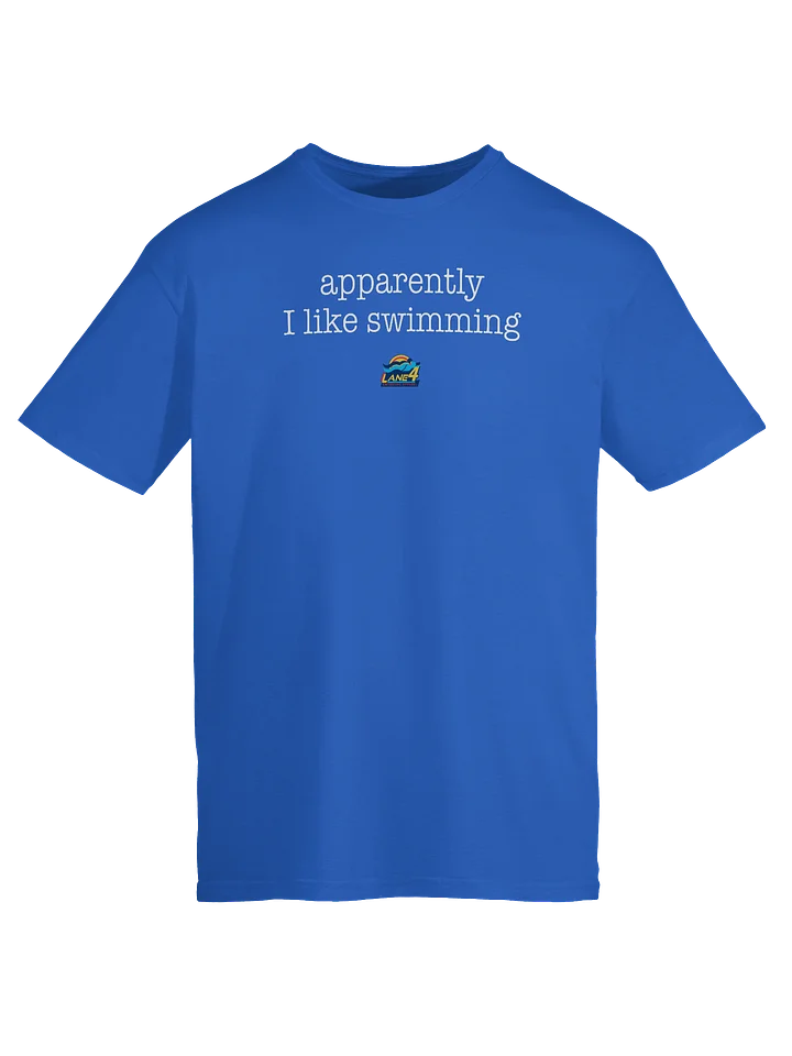 apparently I like swimming T-Shirt product image (7)