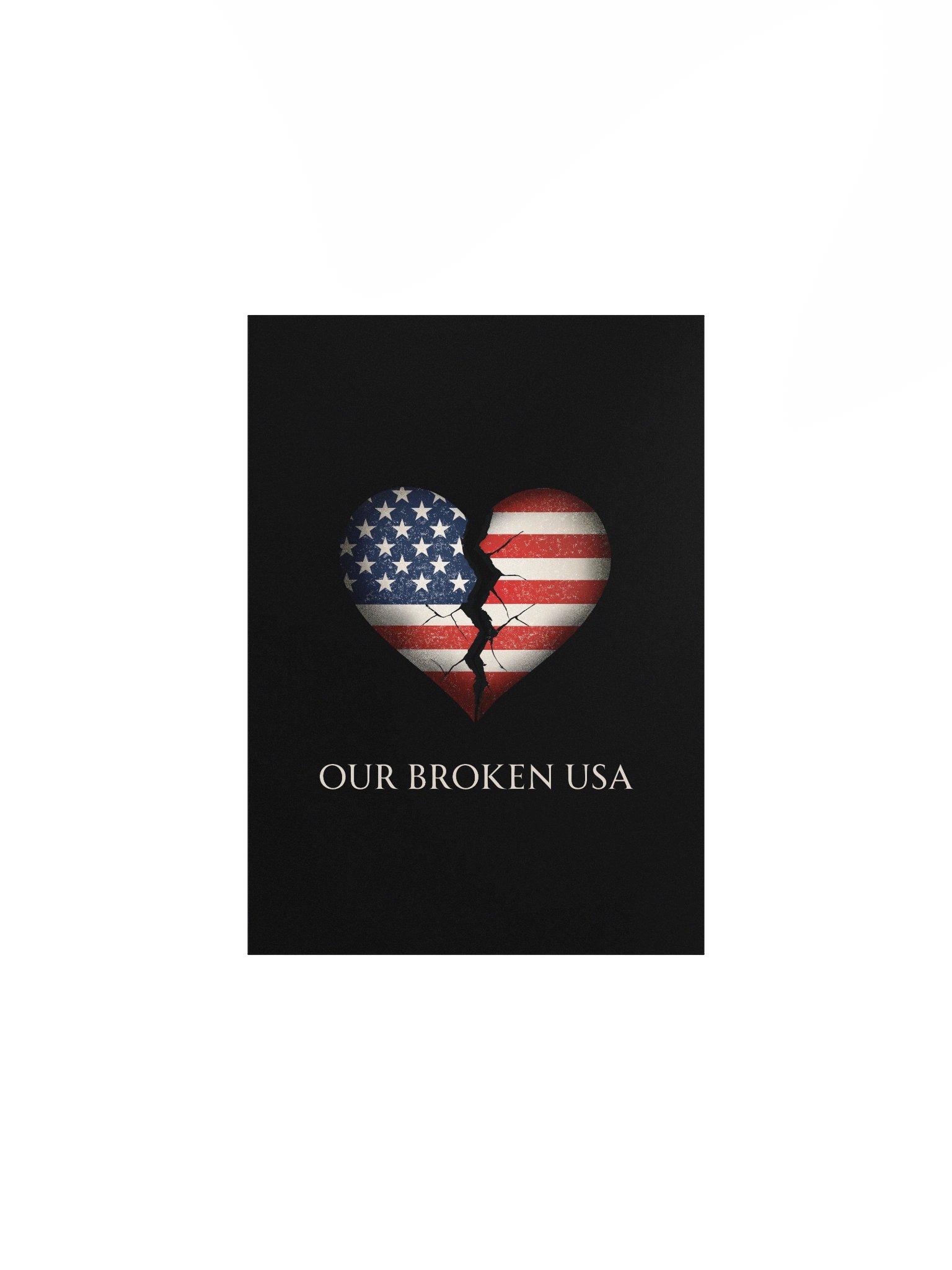Our Broken USA Broken Heart Poster – Black Edition | Protest Art Print (Physical Product) product image (1)